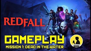 REDFALL, GAMEPLAY [MISSION 1: DEAD IN THE WATER] #redfall #gameplay #openworld #fps