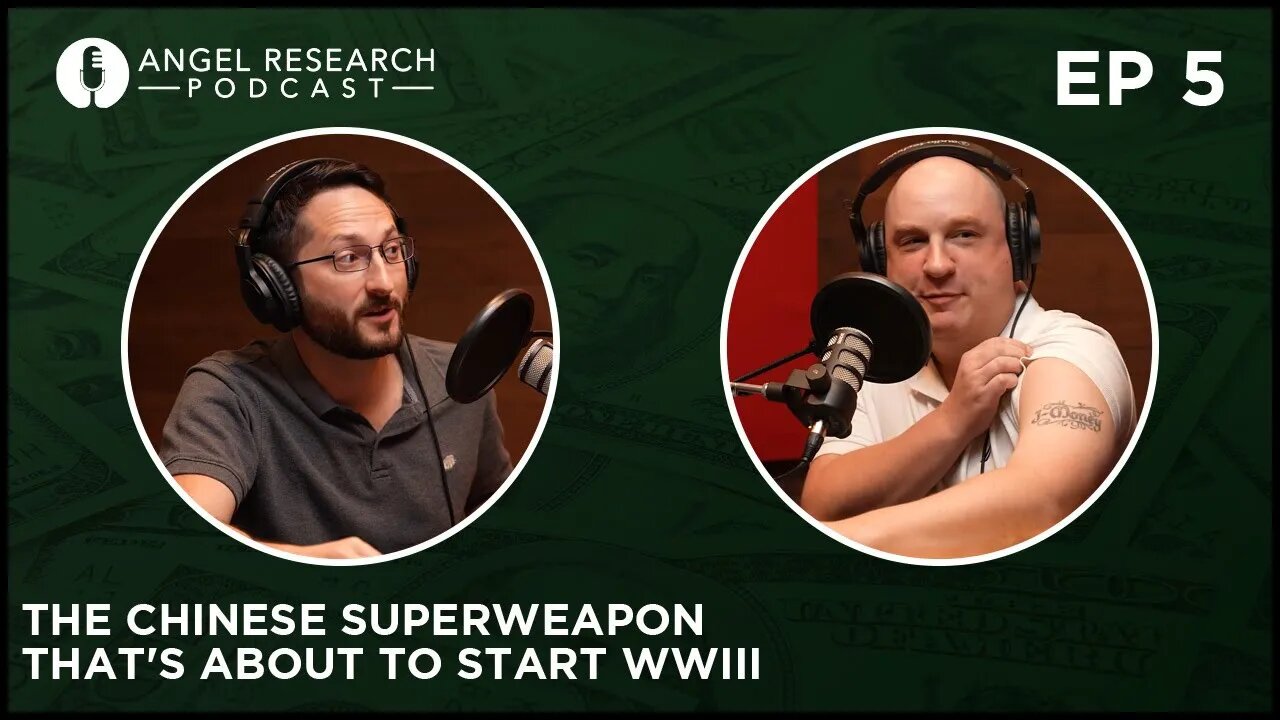 The Chinese Superweapon That's About to Start WWIII: Angel Research Podcast Ep 5