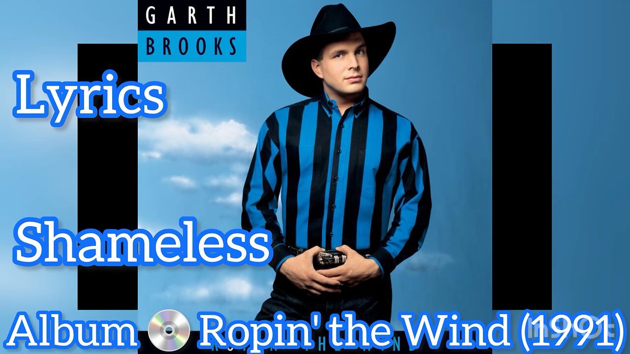 Garth Brooks - Shameless (Lyrics)