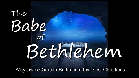 Freedom River Church - The Babe of Bethlehem: Three Reasons Why Jesus Came at Christmas