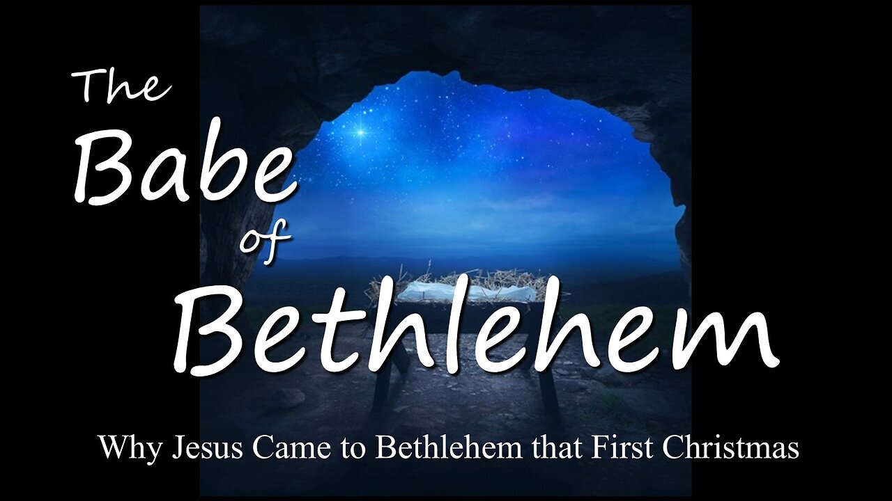 Freedom River Church - The Babe of Bethlehem: Three Reasons Why Jesus Came at Christmas