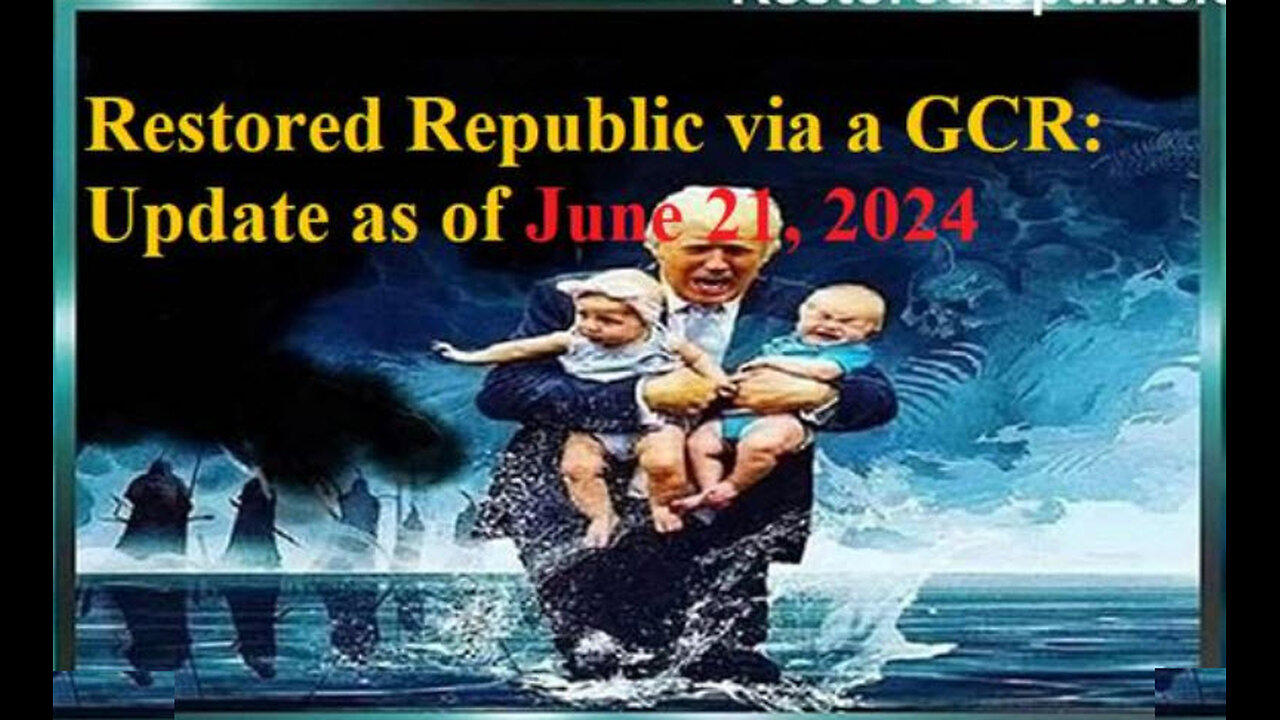 Restored Republic via a GCR Update as of June 21, 2024
