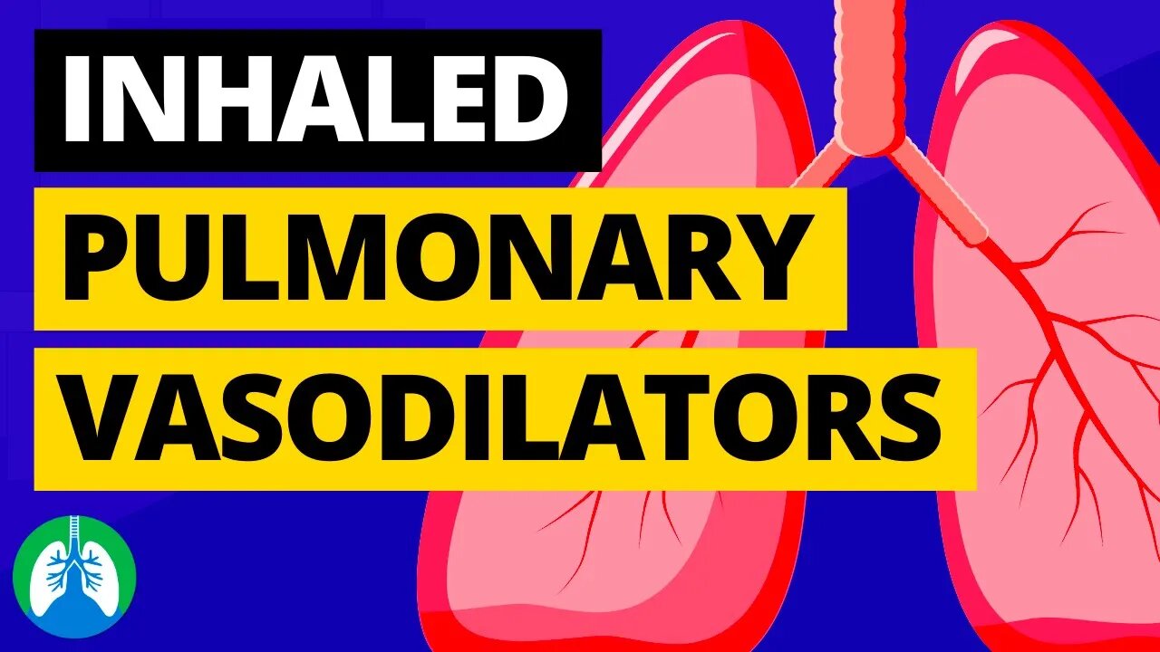 Inhaled Pulmonary Vasodilators (Medical Definition) | Quick Explainer Video