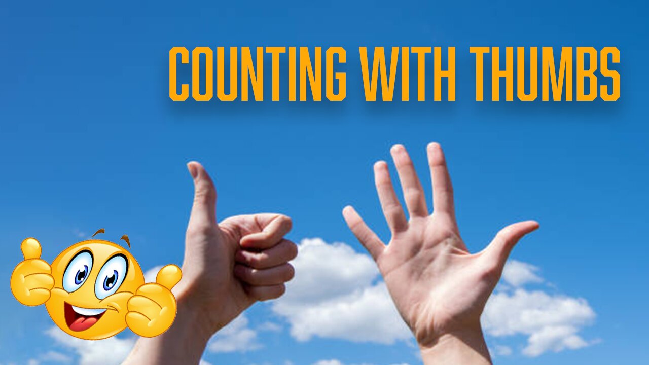 Counting with thumbs - OldTateSpeech