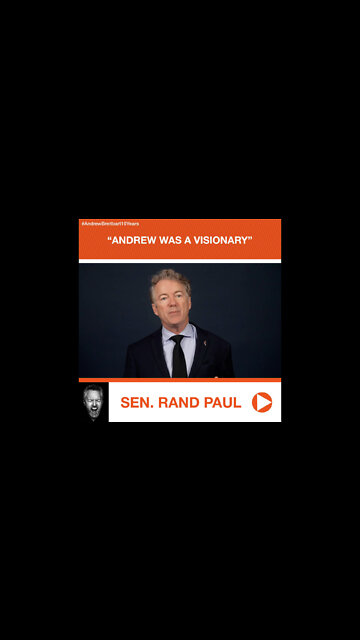 Sen. Rand Paul’s Tribute to Andrew Breitbart: “Andrew Was a Visionary”
