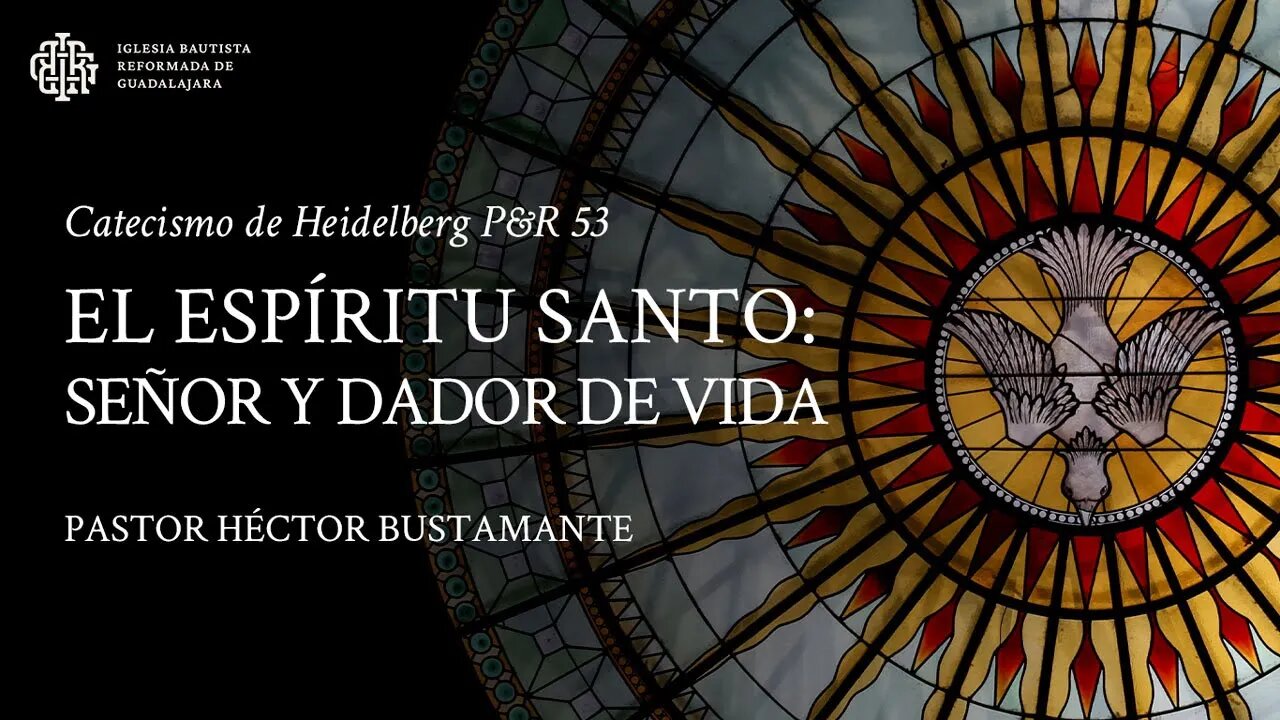 El Espíritu Santo: Señor y dador de vida - Pastor Héctor Bustamante