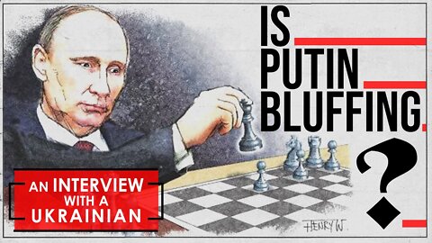 Is Putin's Posturing with Ukraine a Bluff?