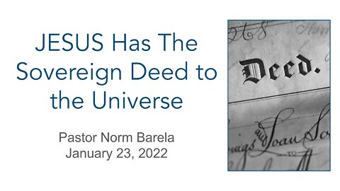 Jesus Has the Sovereign Deed to the Universe