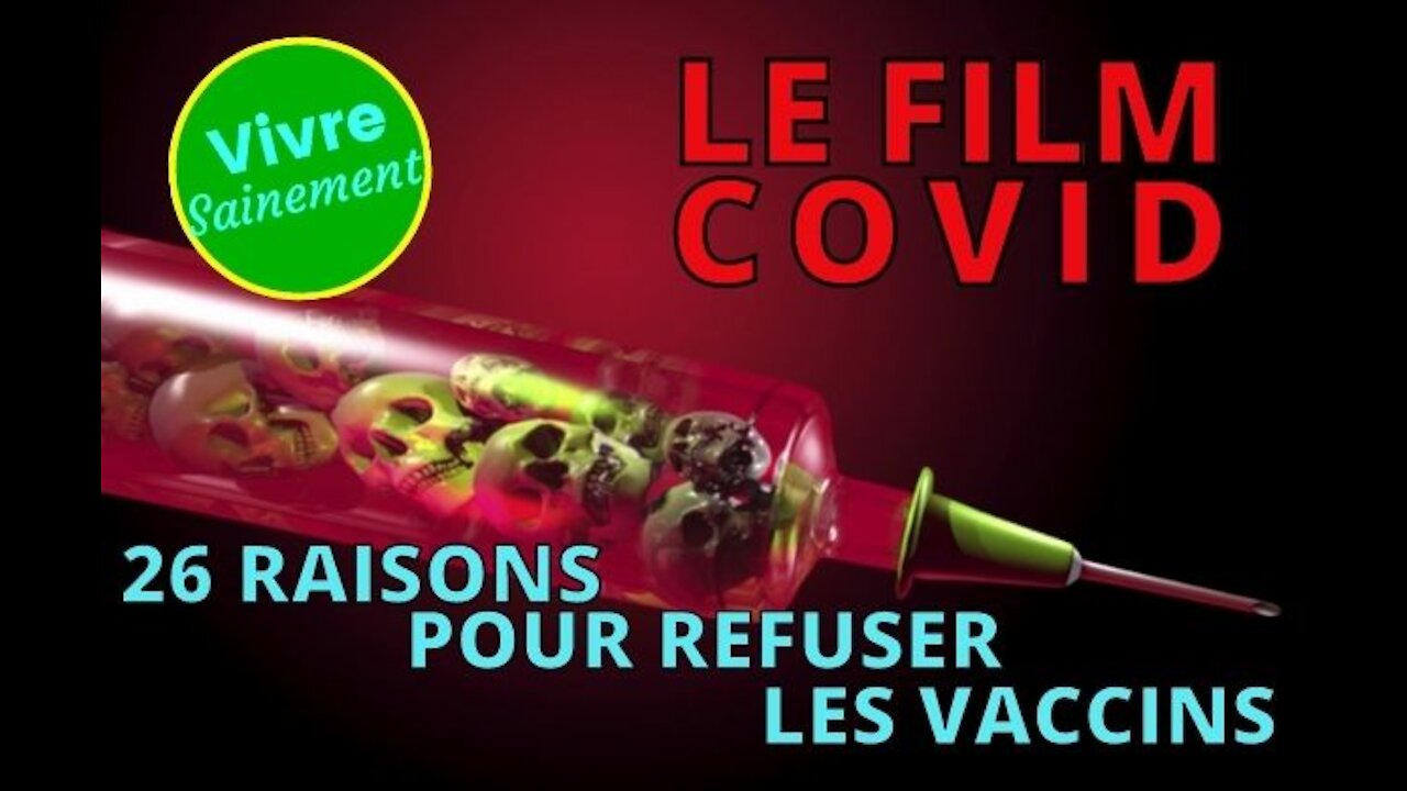 VIVRE SAINEMENT | Film Covid, 26 raisons pour refuser les vaccins