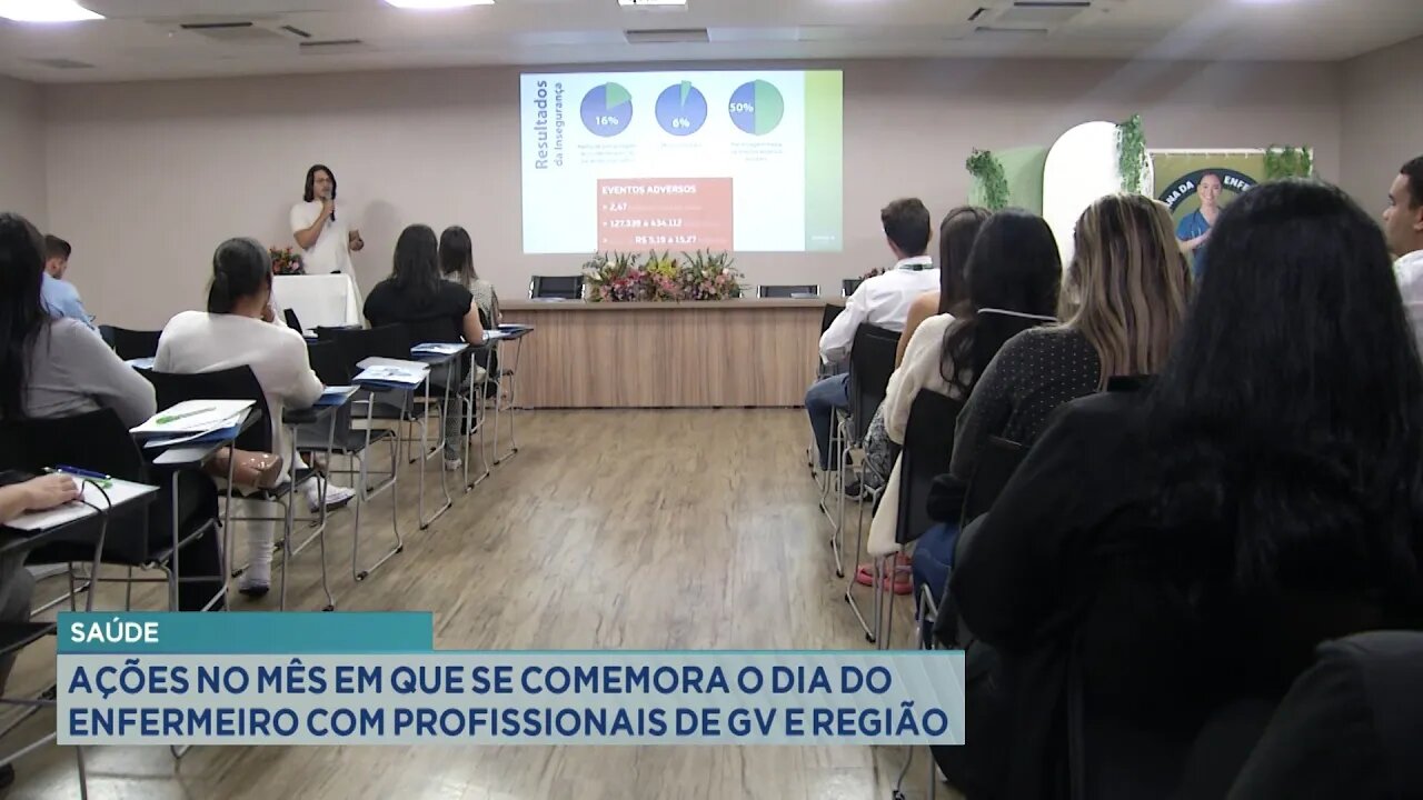 Saúde: Ações no Mês em que se Comemora o Dia do Enfermeiro com Profissionais de GV e Região.