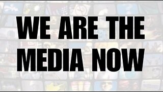 “We The People” are the Media Now! A Guide to Where to get Accurate News! (Ep. #0096)