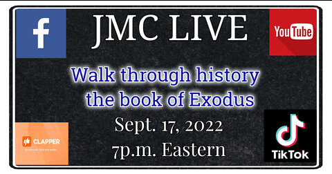 JMC LIVE 9-17-22 History Of The Book Of Exodus