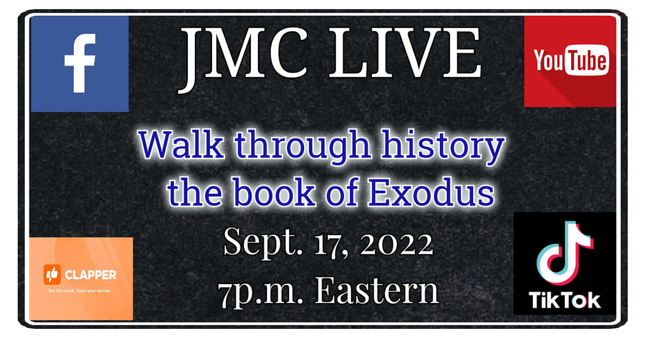 JMC LIVE 9-17-22 History Of The Book Of Exodus