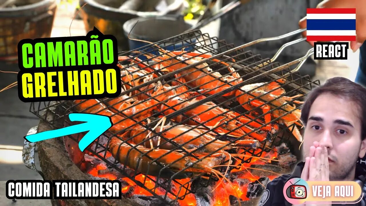 CAMARÕES GIGANTES GRELHADOS! Reagindo a COMIDAS DE RUA TAILANDESAS | Veja Aqui Reacts