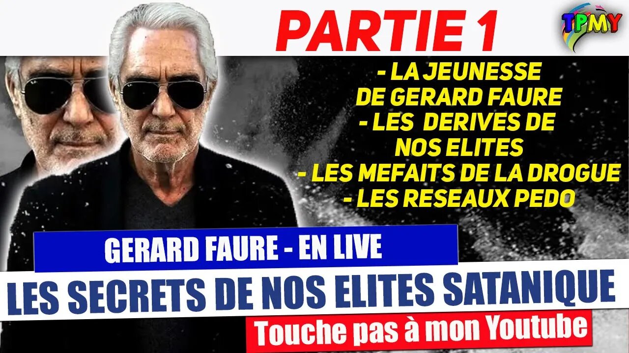 GERARD FAURE VOUS DEVOILE TOUT PARTIE 1 : SA JEUNESSE, NOS ELITES, et LES RESEAUX #karlzero #palmade