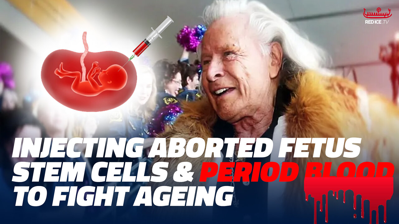 Fashion Mogul Injected Aborted Fetus Stem Cells & Period Blood To Fight Ageing