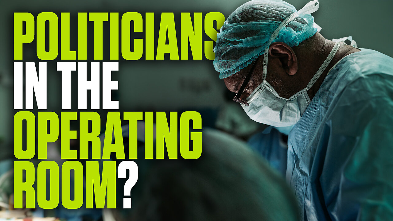 Politicians in the Operating Room?