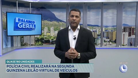 Quase 160 Unidades: Polícia Civil Realizará na Segunda Quinzena Leilão Virtual de Veículos.