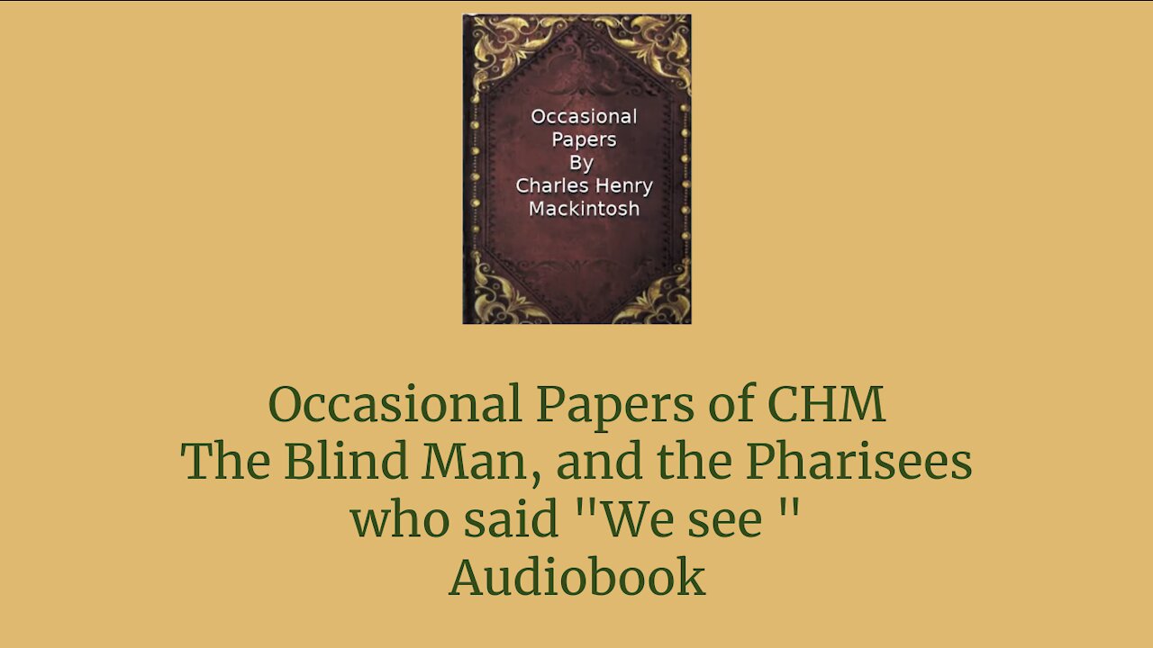 Occasional Papers of CHM The Blind Man, and the Pharisees who said "We see " Audio Book