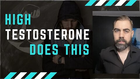 High Testosterone does 5 THINGS to a man's body