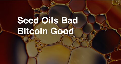 Seed Oil Industry Is Scared Of Bitcoiners