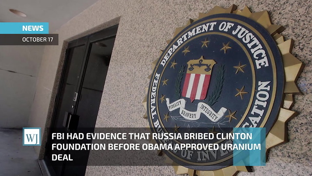 FBI Had Evidence That Russia Bribed Clinton Foundation Before Obama Approved Uranium Deal