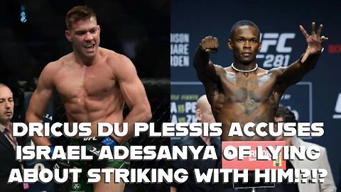 DRICUS DU PLESSIS ACCUSES ISRAEL ADESANYA OF LYING ABOUT STRIKING WITH HIM!??!