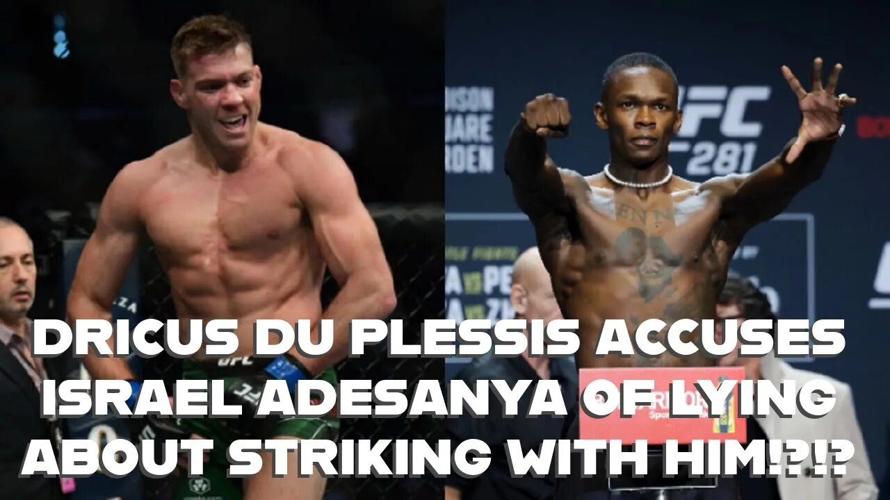 DRICUS DU PLESSIS ACCUSES ISRAEL ADESANYA OF LYING ABOUT STRIKING WITH HIM!??!