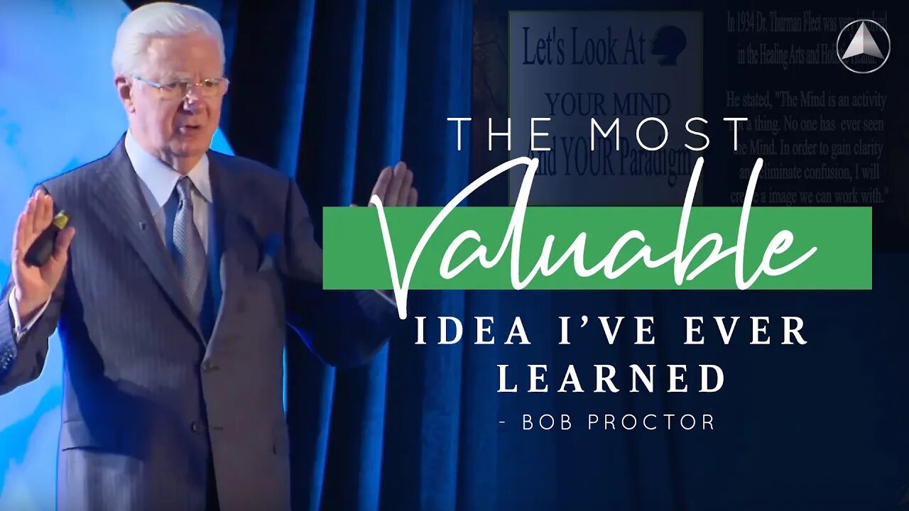 The Most Valuable Idea I've Ever Learned | Bob Proctor