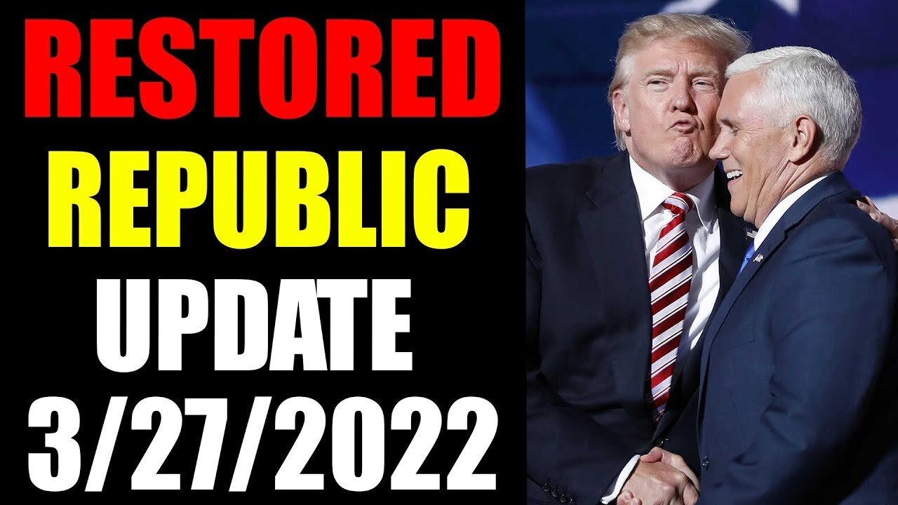 JUDY BYINGTON INTEL: RESTORED REPUBLIC VIA A GCR HUGE UPDATE AS OF MARCH 27,2022 -TRUMP NEWS