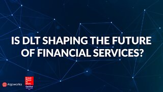 Is DLT shaping the future of financial services