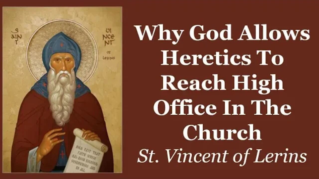 Why God Allows Heretics To Reach High Office In The Church | St Vincent of Lerins