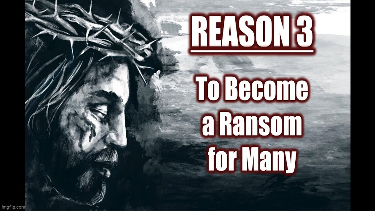 Jesus Came To Become A Ransom For Many