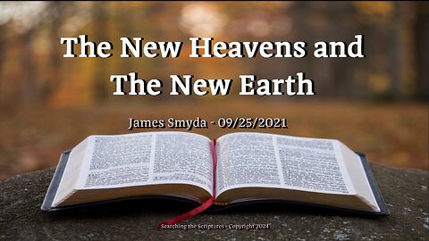 James Smyda - The New Heavens And The New Earth