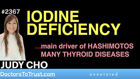 JUDY CHO i1 | IODINE DEFICIENCY …main driver of HASHIMOTOS MANY THYROID DISEASES