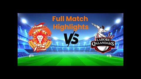 Full highlights | Lahore Qalandars vs Islamabad United.