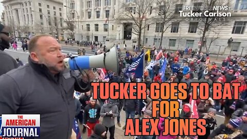 Tucker Carlson Defends Alex Jones Against Jan 6 Persecution