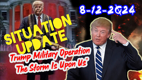 Situation Update 8/12/24 ~ Trump Return - Q Post - White Hats Intel ~ Derek Johnson Decode. SG Anon