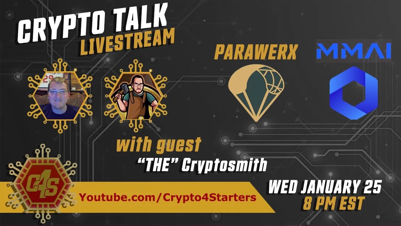 #PARAWERX AND #MMAI CRYPTO TALK LIVESTREAM WITH GUEST "THE" CRYPTOSMITH