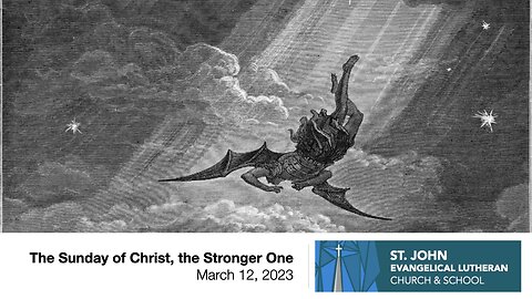 The Sunday of Christ, the Stronger One — March 12, 2023