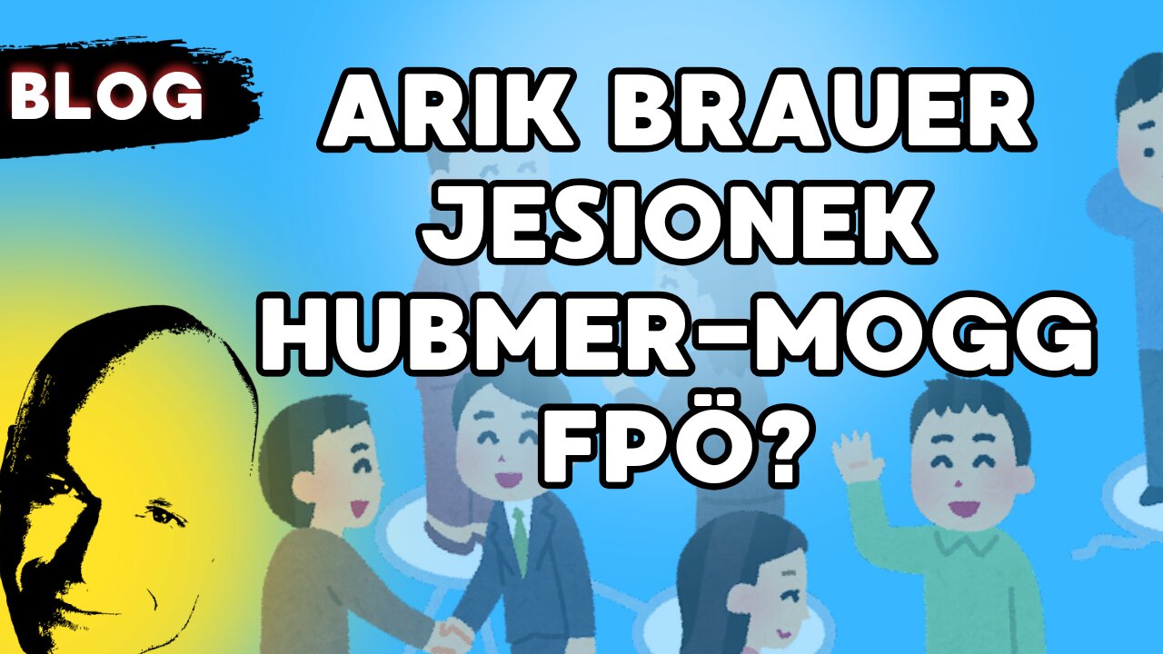 arik brauer, jesionek, hubmer-mogg, fpö?