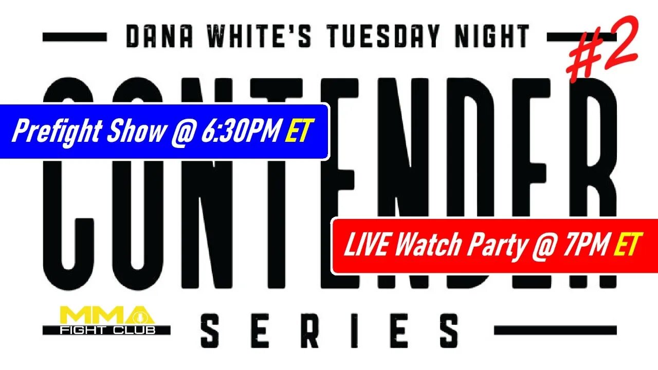 Dana White's Contender Series Week 2 - Prefight Show & Watch Party with a SPECIAL GUEST!!