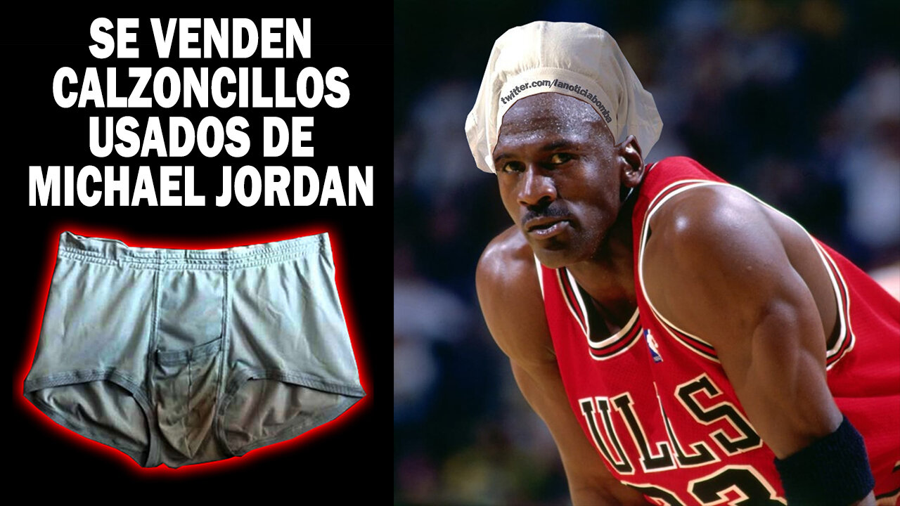 💣 💣 NOTICIA BOMBA Ultima Hora se venden CALZONCILLOS USADOS de MICHAEL JORDAN 💣 💣