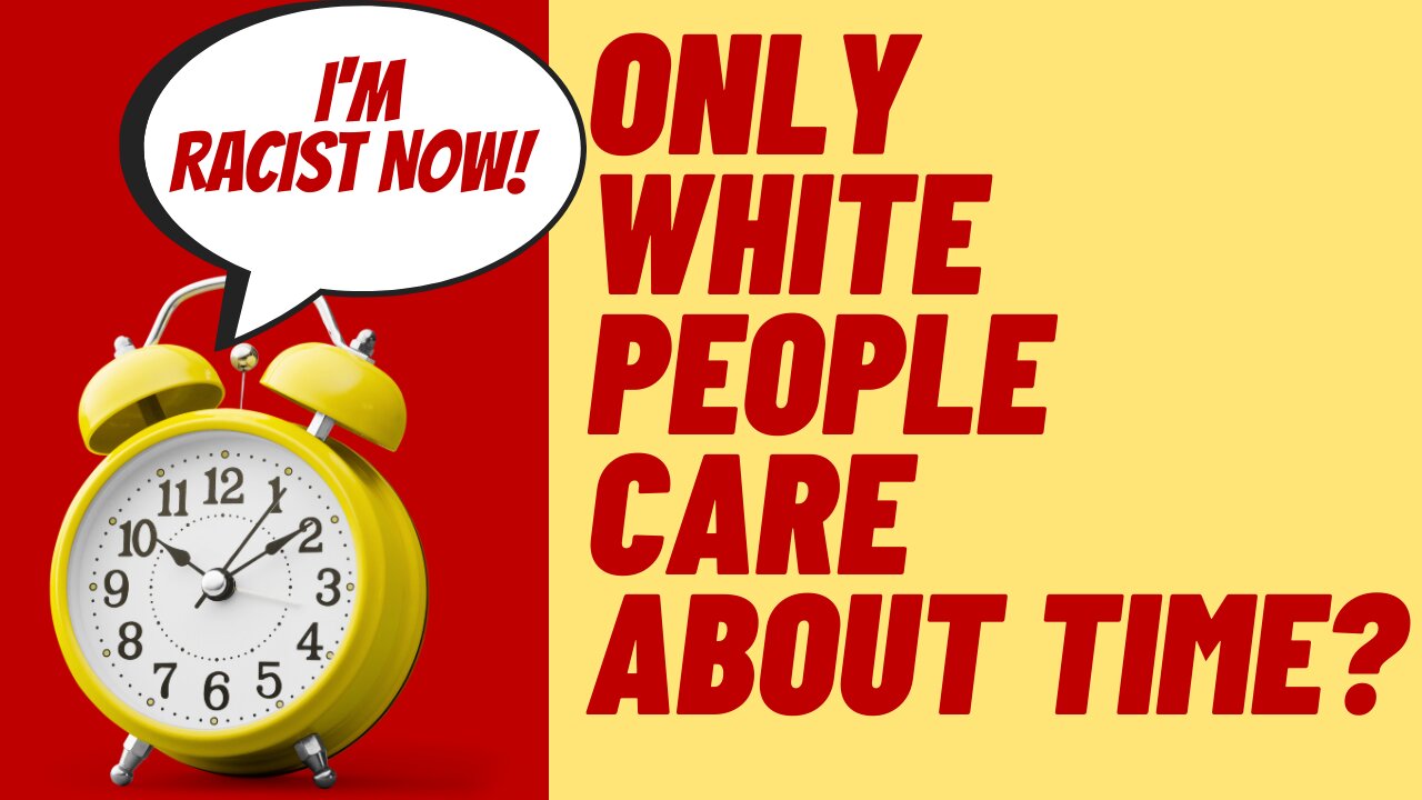 DO ONLY WHITE PEOPLE CARE ABOUT TIME? WA STATE OFFICIAL THINKS SO