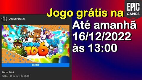 Até 16/12/2022 jogo Gratis: Bloons TD 6