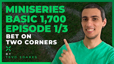 EP. 47 🚩 Miniseries BASIC 1,700 🚩 Episode 1 of 3: TWO CORNERS technique or +1.5 CORNERS 🎬