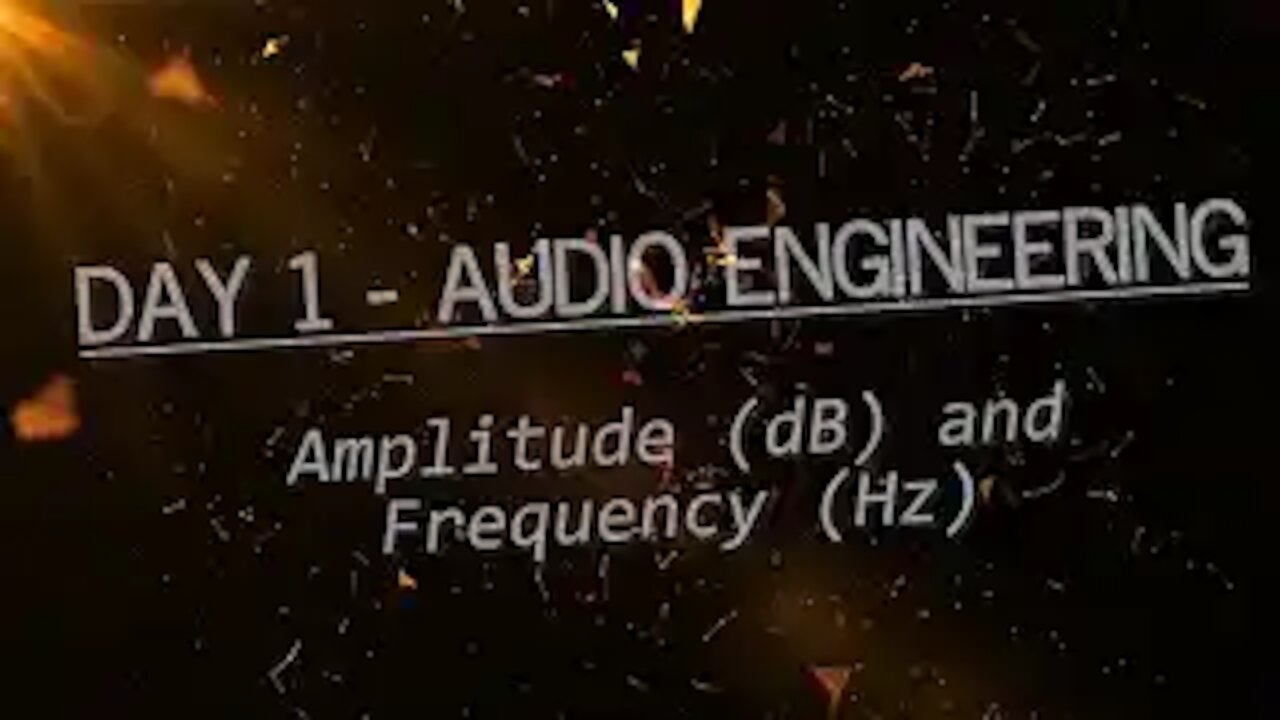 Audio Engineering Basics - Sound, Amplitude (dB) & Frequency (Hz) Important to understand from day 1