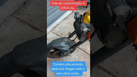 Vida de customizador é difícil viu.. O cara marca horário e não vem..