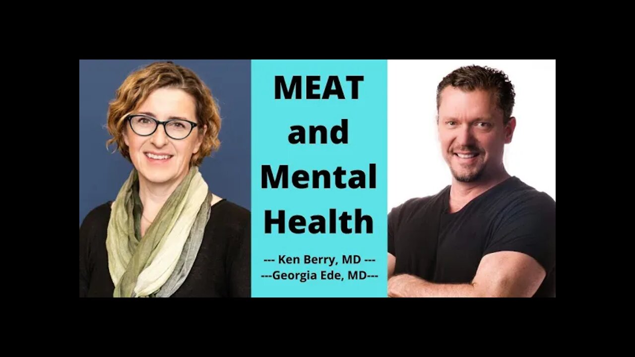 Dr Georgia Ede and Dr Berry Discuss MEAT & Mental Health