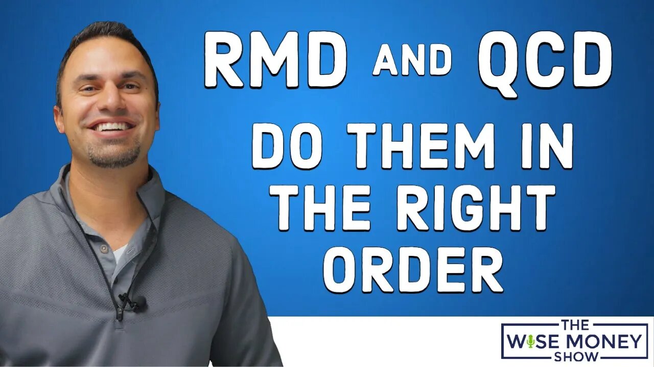 RMDs and QCDs - Do Them in the Right Order